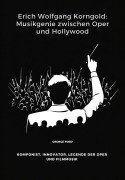 Erich Wolfgang Korngold: Musikgenie zwischen Oper und Hollywood - George Ford