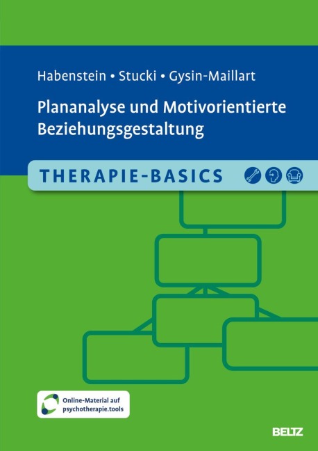 Therapie-Basics Plananalyse und Motivorientierte Beziehungsgestaltung - Astrid Habenstein, Anja Carolyn Gysin-Maillart, Christoph Stucki