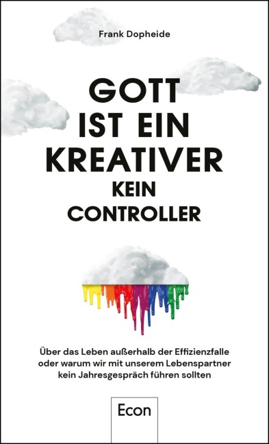 Gott ist ein Kreativer - kein Controller - Frank Dopheide