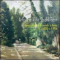 Artisti a Villa Strohl-Fern. Luogo d'arte e di incontri a Roma tra il 1880 e il 1956 - 