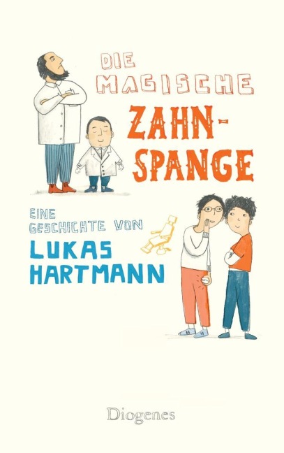 Die magische Zahnspange - Lukas Hartmann