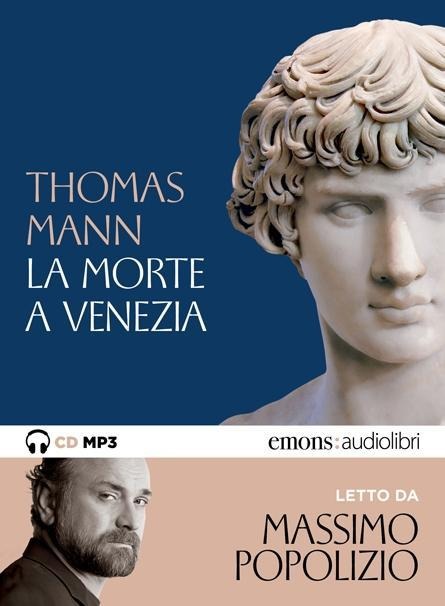La morte a Venezia letto da Massimo Popolizio. Audiolibro. CD Audio formato MP3 - Thomas Mann