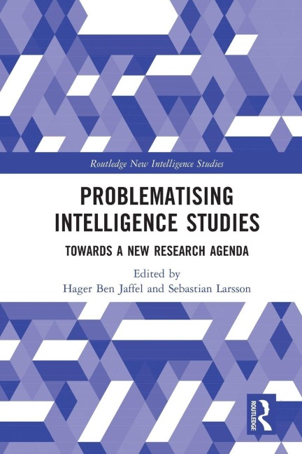 Problematising Intelligence Studies - 