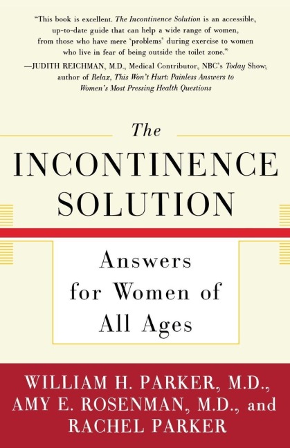 The Incontinence Solution - William Parker, Rachel Parker, Amy Rosenman