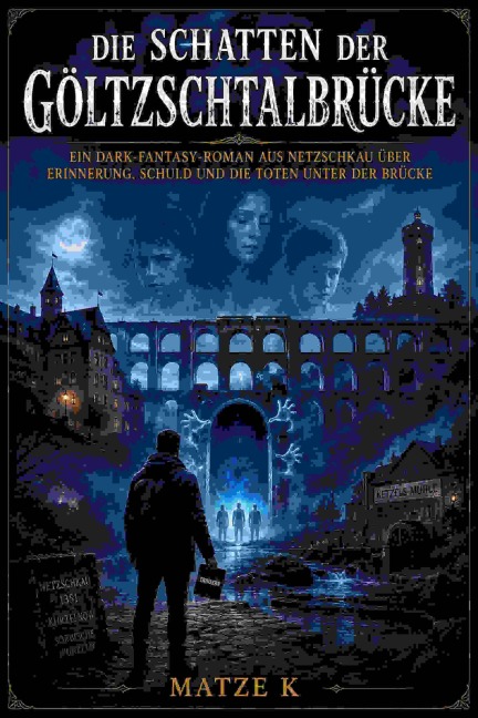 Die Schatten der Göltzschtalbrücke - Matze K