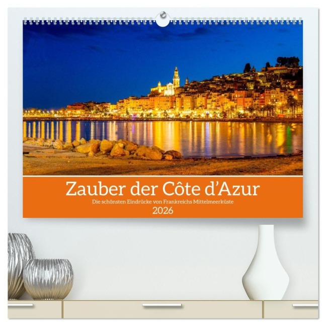 Zauber der Côte d'Azur (hochwertiger Premium Wandkalender 2026 DIN A2 quer), Kunstdruck in Hochglanz - Christa Kramer