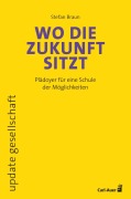 Cover-Bild zum Titel 'Wo die Zukunft sitzt' von 'Stefan Braun'