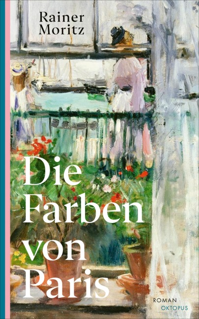 Die Farben von Paris - Rainer Moritz