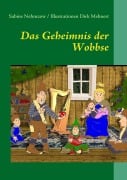 Cover-Bild zum Titel 'Das Geheimnis der Wobbse' von 'Sabine Nehmzow'