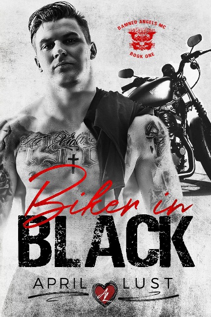 Biker in Black (Damned Angels MC, #1) - April Lust