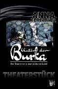 Unter der Burka - Der Traum von einem freien Land. Theaterstück für eine Person - Anna Tortajada