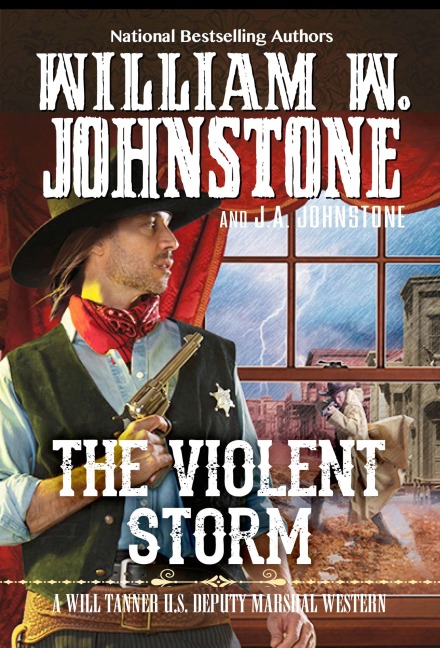 The Violent Storm - William W. Johnstone, J. A. Johnstone