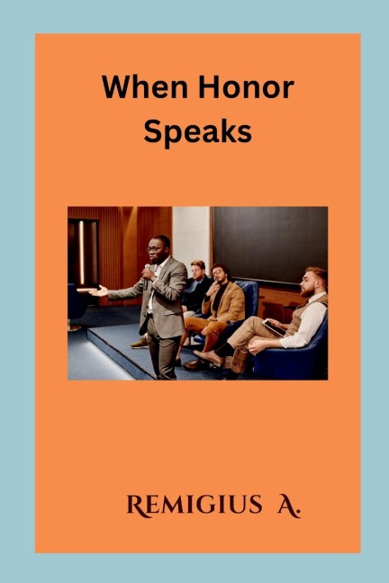 When Honor Speaks - Remigius A