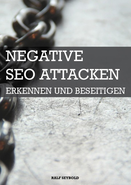 Negative SEO Attacken - Ralf Seybold