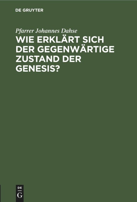 Wie erklärt sich der gegenwärtige Zustand der Genesis? - Pfarrer Johannes Dahse