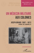 Cover-Bild zum Titel 'Un médecin militaire aux colonies' von 'Marie-Christine Lachèse, Lachese bernard'