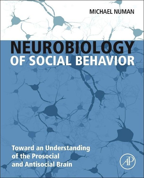 Neurobiology of Social Behavior - Michael Numan