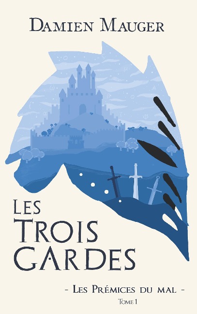 Les Trois Gardes T1 - Damien Mauger