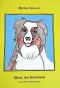 Cover-Bild zum Titel 'ATHOS, der Schulhund' von 'Martina Schmid'