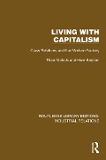 Cover-Bild zum Titel 'Living with Capitalism' von 'Theo Nichols, Huw Beynon'