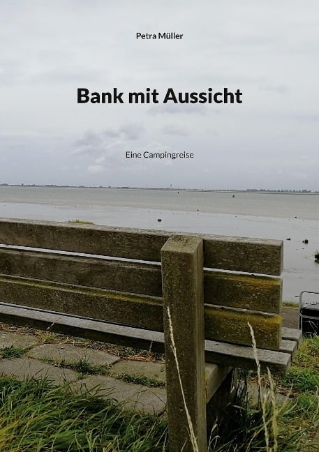 Bank mit Aussicht - Petra Müller