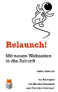 Cover-Bild zum Titel 'Relaunch!' von 'Stefan Schmidt, Simone Sarodnick, Christian Behrends'