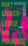 Cover-Bild zum Titel 'Das Liebesleben der Pinguine' von 'Bernhard Heckler'