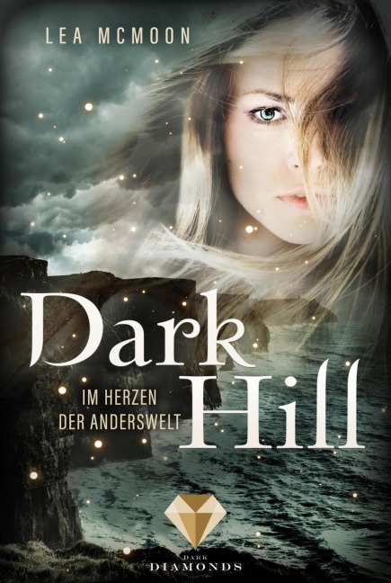 Dark Hill. Im Herzen der Anderswelt - Lea McMoon