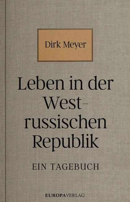 Leben in der Westrussischen Republik - Dirk Meyer