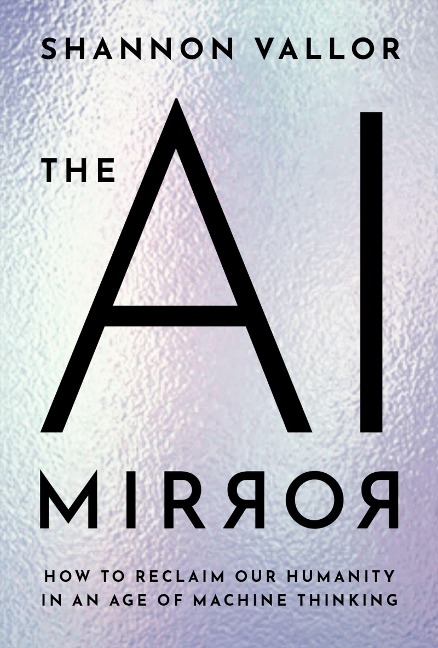 The AI Mirror - Shannon Vallor