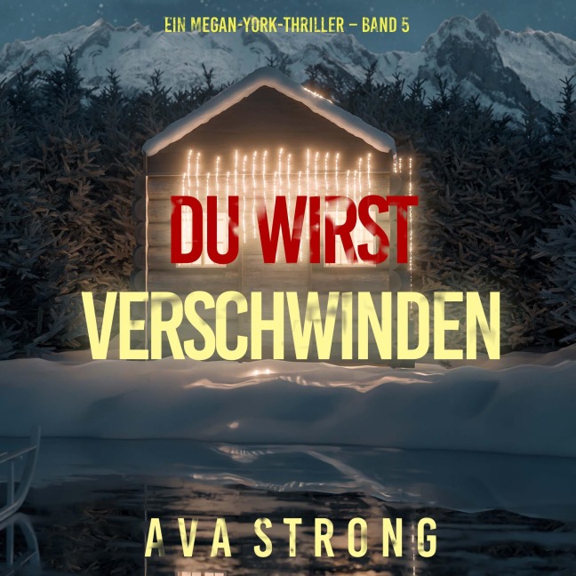 Du wirst verschwinden (Ein Megan-York-Thriller ¿ Band 5) - Ava Strong
