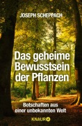Cover-Bild zum Titel 'Das geheime Bewusstsein der Pflanzen' von 'Joseph Scheppach'