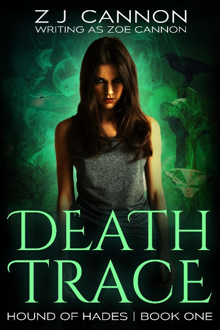 Death Trace (Hound of Hades, #1) - Z. J. Cannon, Zoe Cannon