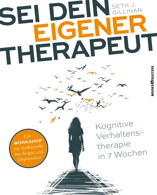 Sei dein eigener Therapeut - Seth J. Gillihan
