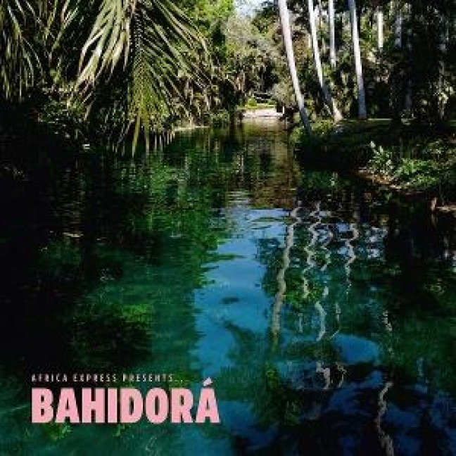 Africa Express Presents.x.Bahidora - Africa Express