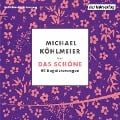 Cover-Bild zum Titel 'Das Schöne' von 'Michael Köhlmeier'
