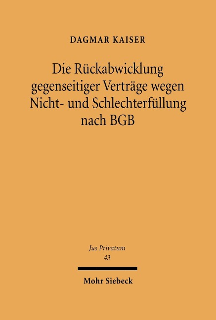 Die Rückabwicklung gegenseitiger Verträge wegen Nicht- und Schlechterfüllung nach BGB - Dagmar Kaiser