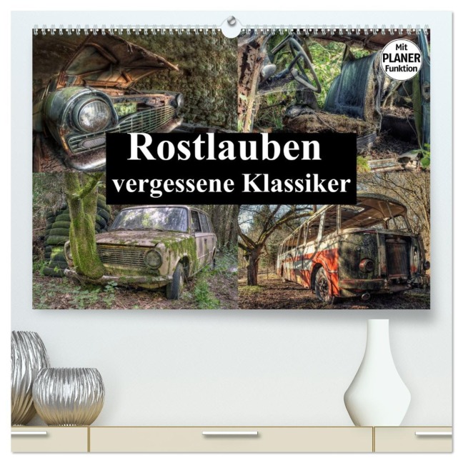Rostlauben - vergessene Klassiker (hochwertiger Premium Wandkalender 2026 DIN A2 quer), Kunstdruck in Hochglanz - Carina Buchspies