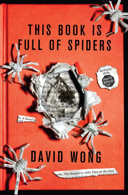 This Book Is Full Of Spiders: Seriously Dude Don't Touch It - David Wong
