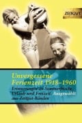 Unvergessene Ferienzeit 1923 - 1962 - 