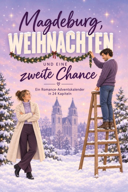 Magdeburg, Weihnachten und eine zweite Chance - Julia Schmied