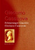 Erinnerungen Giacomo Girolamo Casanovas - Giacomo Casanova