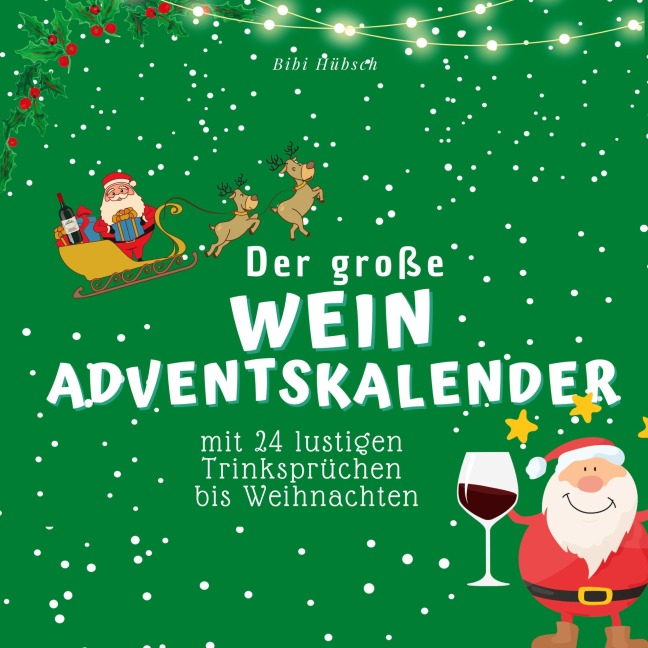 Der große Wein-Adventskalender - Bibi Hübsch