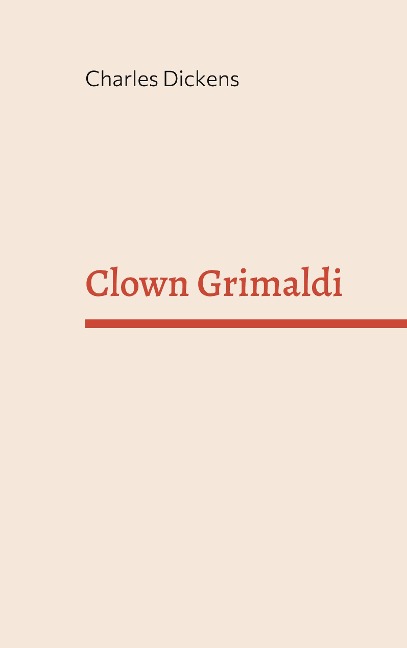 Clown Grimaldi - Charles Dickens