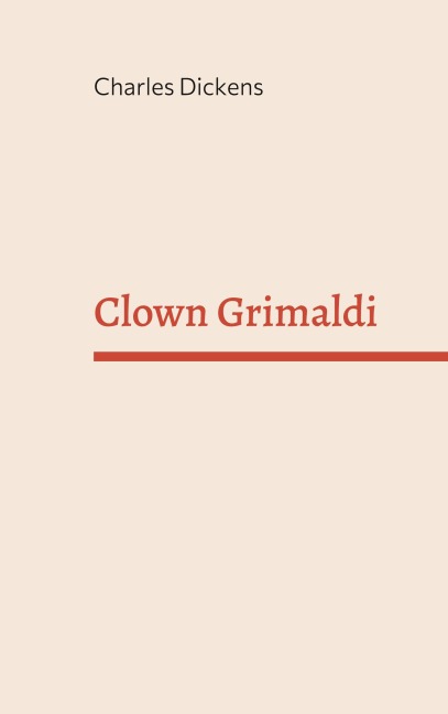 Clown Grimaldi - Charles Dickens