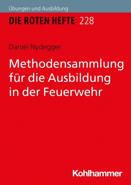 Methodensammlung für die Ausbildung in der Feuerwehr - Daniel Nydegger