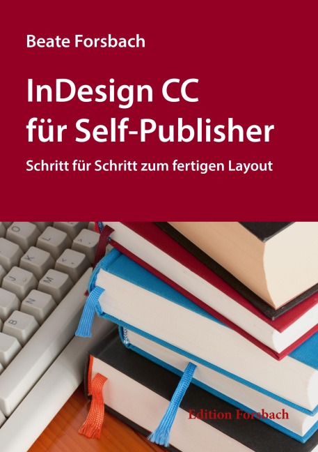 InDesign CC für Self-Publisher - Beate Forsbach