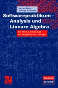 Cover-Bild zum Titel 'Softwarepraktikum - Analysis und Lineare Algebra' von 'Christoph Schweigert, Dorothea Bahns'