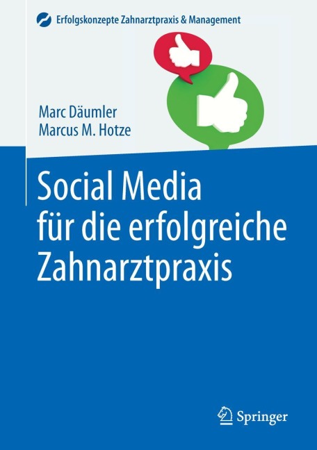 Social Media für die erfolgreiche Zahnarztpraxis - Marcus M. Hotze, Marc Däumler