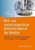Cover-Bild zum Titel 'Bild- und computergestützte Interventionen in der Medizin' von 'Tim Christian Lüth, Mattias Felix Träger'
